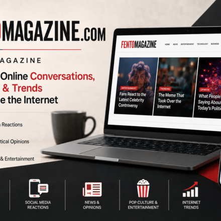 FentoMagazine.com digital magazine covering online conversations, social media reactions, news, entertainment, and internet trends